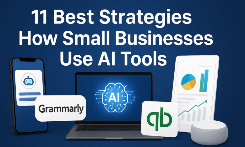 11 Best Strategies How Small Businesses Use AI Tools