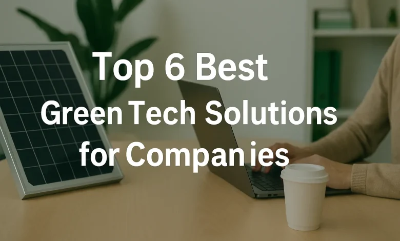 Green Tech Solutions for Companies