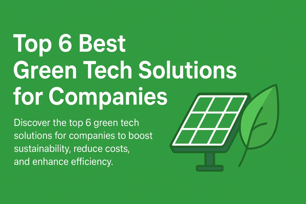 Green Tech Solutions for Companies